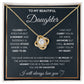 To My Daughter, I Will Always Carry You In My Heart - Love Knot Necklace